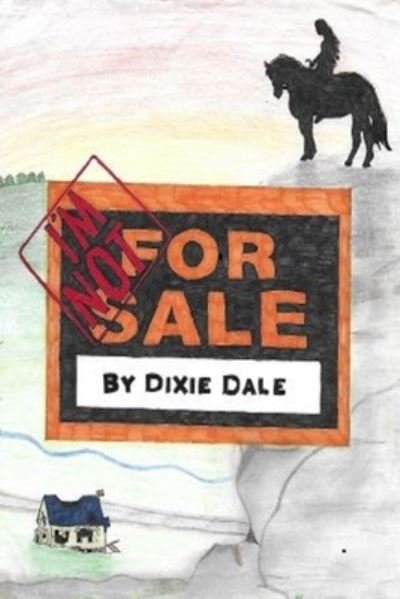 Cover for Dixie Dale · I'm Not For Sale (Pocketbok) (2016)