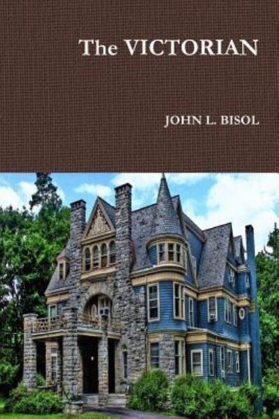 John L Bisol · The VICTORIAN (Paperback Book) (2017)