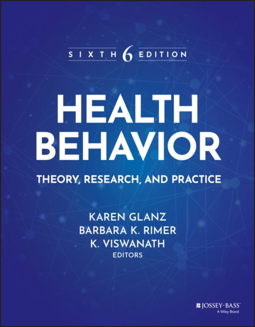 Cover for Glanz, Karen (University of Hawaii) · Health Behavior: Theory, Research, and Practice - Jossey-Bass Public Health (Hardcover Book) (2024)