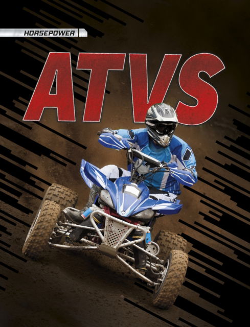 ATVs - Horsepower - Marx, Mandy R. (Digital Editor) - Books - Capstone Global Library Ltd - 9781398255302 - September 28, 2023