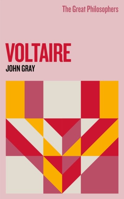 Cover for John Gray · The Great Philosophers: Voltaire - GREAT PHILOSOPHERS (Paperback Book) (2023)