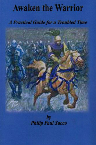 Cover for Philip Paul Sacco · Awaken the Warrior: a Practical Guide for a Troubled Time (Hardcover bog) (2002)