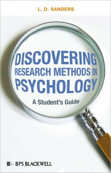 Cover for Sanders, L. D. (Cardiff Metropolitan University, UK) · Discovering Research Methods in Psychology: A Student's Guide (Paperback Book) (2009)