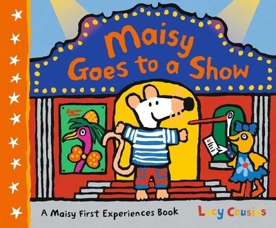 Maisy Goes to a Show - Maisy First Experiences - Lucy Cousins - Livros - Walker Books Ltd - 9781406389302 - 2 de julho de 2020
