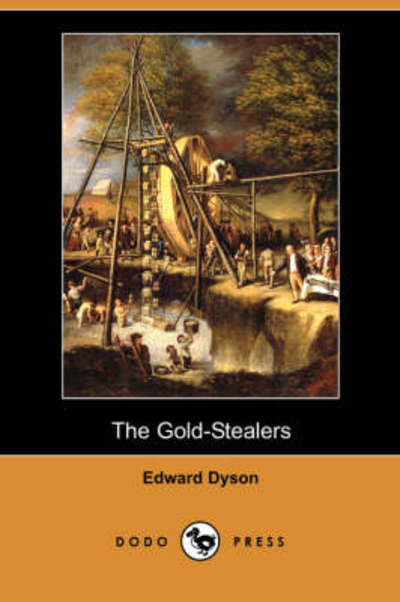 Cover for Edward Dyson · The Gold-stealers (Dodo Press) (Paperback Book) (2008)