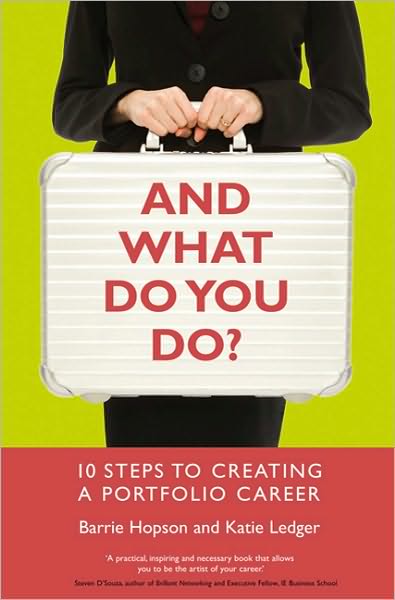 Cover for Barrie Hopson · And What Do You Do?: 10 steps to creating a portfolio career (Paperback Book) (2009)