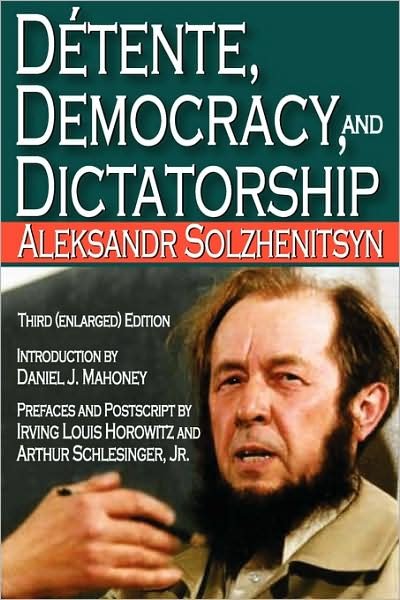 Detente, Democracy and Dictatorship - Aleksandr Solzhenitsyn - Books - Taylor & Francis Inc - 9781412810302 - May 15, 2009