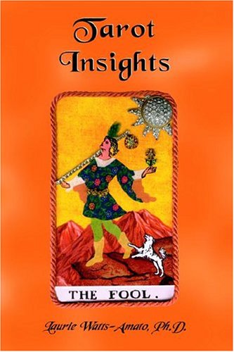 Tarot Insights - Laurie Watts-amato - Książki - AuthorHouse - 9781418483302 - 13 grudnia 2004