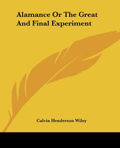 Cover for Calvin Henderson Wiley · Alamance or the Great and Final Experiment (Paperback Book) (2004)