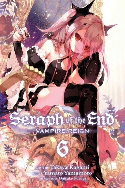 Seraph of the End, Vol. 6: Vampire Reign - Seraph of the End - Takaya Kagami - Books - Viz Media, Subs. of Shogakukan Inc - 9781421580302 - September 1, 2015