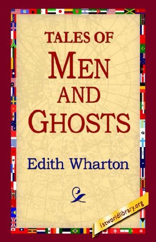 Tales of men and Ghosts - Edith Wharton - Kirjat - 1st World Library - Literary Society - 9781421803302 - keskiviikko 8. helmikuuta 2006