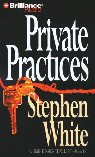 Cover for Stephen White · Private Practices (Alan Gregory Series) (Audiobook (płyta CD)) [Abridged edition] (2008)