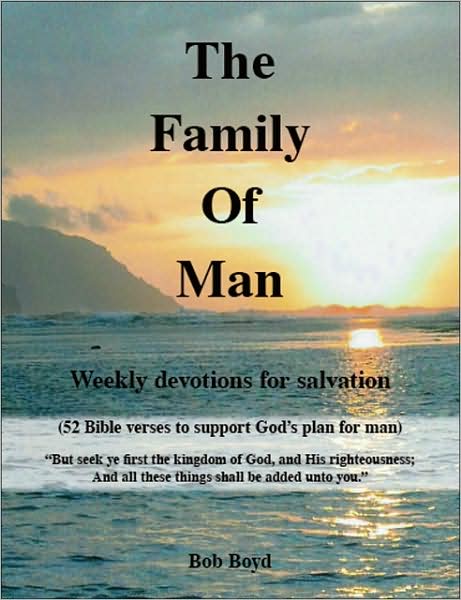 Cover for Bob Boyd · The Family of Man: Weekly Devotions for Salvation (Paperback Book) (2006)