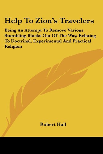 Cover for Robert Hall · Help to Zion's Travelers: Being an Attempt to Remove Various Stumbling Blocks out of the Way, Relating to Doctrinal, Experimental and Practical Religion (Paperback Book) (2007)