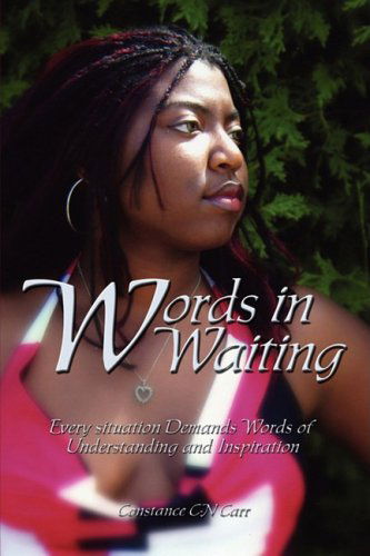 Cover for Constance C-n Carr · Words in Waiting: Every Situation Demands Words of Understanding and Inspiration (Paperback Book) (2009)