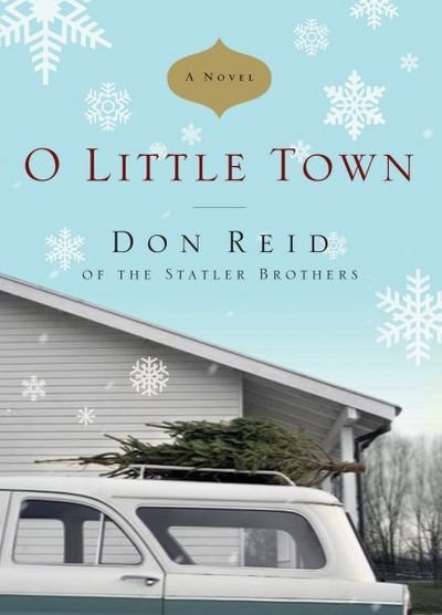 Cover for Don Reid · O Little Town: a Novel (Paperback Book) (2008)