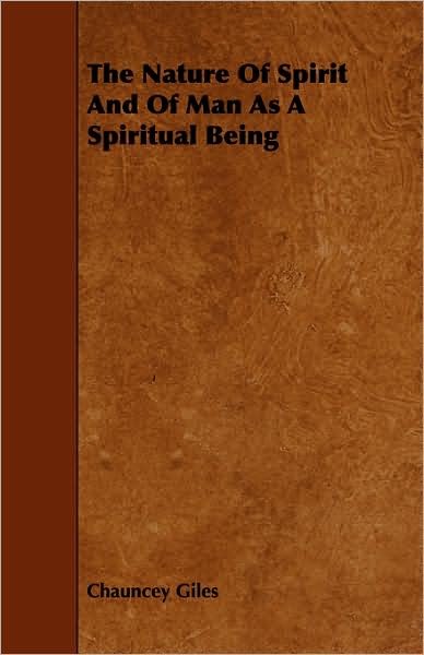 Cover for Chauncey Giles · The Nature of Spirit and of Man As a Spiritual Being (Paperback Book) (2008)