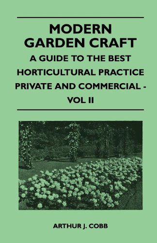 Cover for Arthur J. Cobb · Modern Garden Craft - a Guide to the Best Horticultural Practice Private and Commercial - Vol II (Paperback Book) (2010)