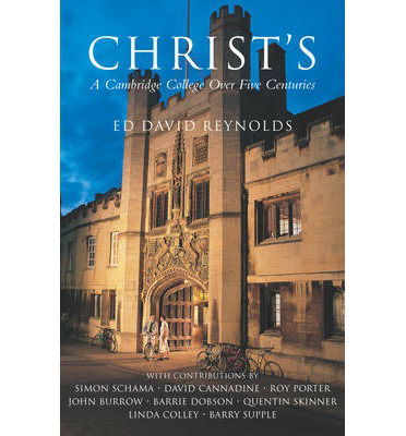 Cover for Ed. David Reynolds · Christ's: A Cambridge College Over Five Centuries (Paperback Book) (2014)