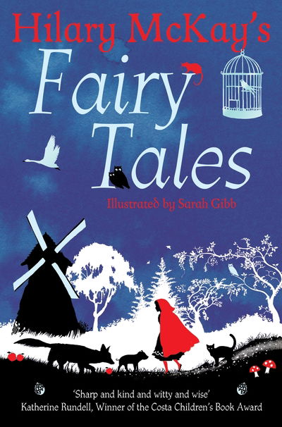 Straw into Gold: Fairy Tales Re-Spun - Hilary McKay - Książki - Pan Macmillan - 9781447292302 - 20 września 2018