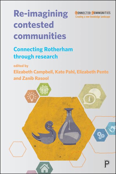 Re-imagining Contested Communities: Connecting Rotherham through Research - - Books - Policy Press - 9781447333302 - February 1, 2018