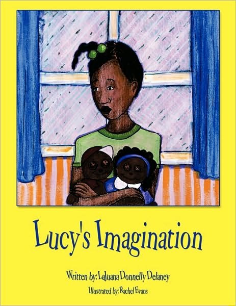 Cover for Lajuana Donnelly Delaney · Lucy's Imagination (Paperback Book) (2009)