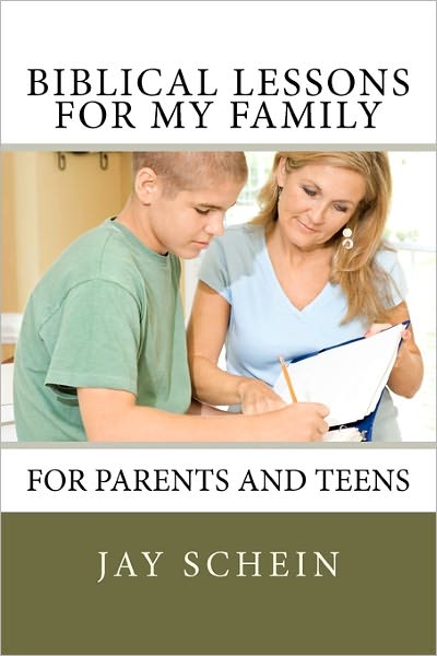 Cover for Jay Schein · Biblical Lessons for My Family: for Parents and Teens (Pocketbok) (2011)