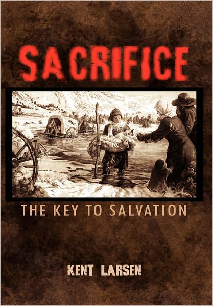 Cover for Kent Larsen · Sacrifice (Hardcover Book) (2010)