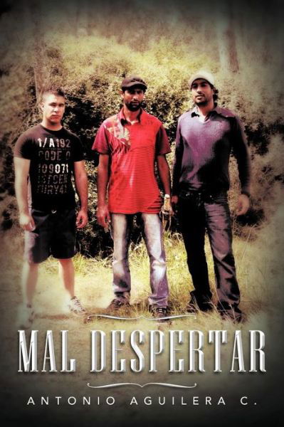 Cover for Antonio Aguilera C. · Mal Despertar (Paperback Book) [Spanish edition] (2012)