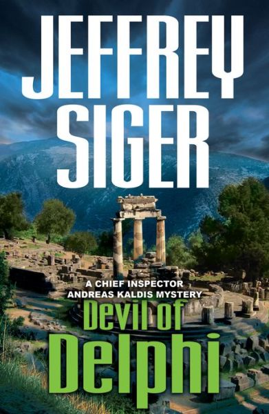 Cover for Jeffrey Siger · Devil of Delphi: a Chief Inspector Andreas Kaldis Mystery (Gebundenes Buch) (2015)