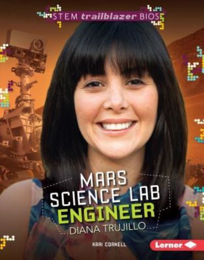 Cover for Kari Cornell · Mars Science Lab Engineer Diana Trujillo (Book) (2016)