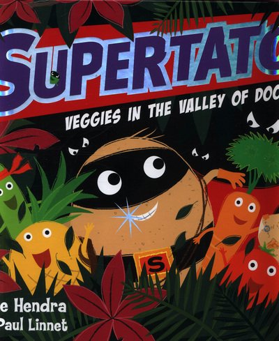Cover for Sue Hendra · Supertato Veggies in the Valley of Doom (Hardcover Book) (2018)