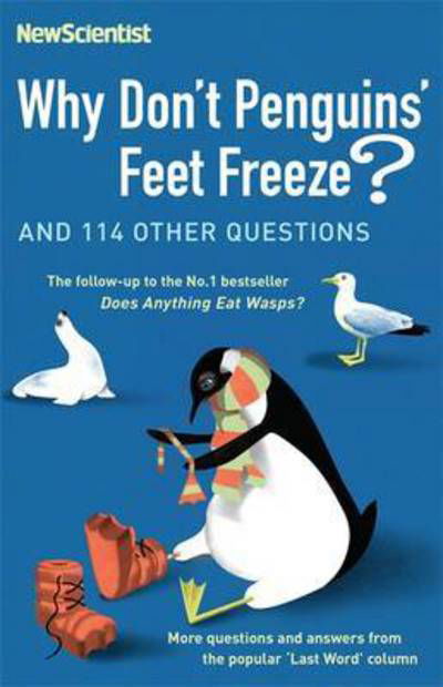 Why Don't Penguins' Feet Freeze?: And 114 Other Questions - New Scientist - Livros - John Murray Press - 9781473651302 - 4 de julho de 2016