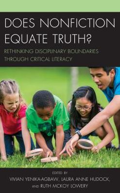 Cover for Does Nonfiction Equate Truth?: Rethinking Disciplinary Boundaries through Critical Literacy (Paperback Book) (2018)