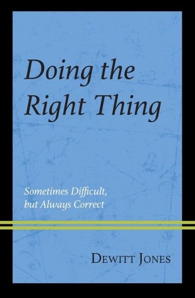 Cover for Dewitt Jones · Doing the Right Thing: Sometimes Difficult, But Always Correct (Paperback Bog) (2023)
