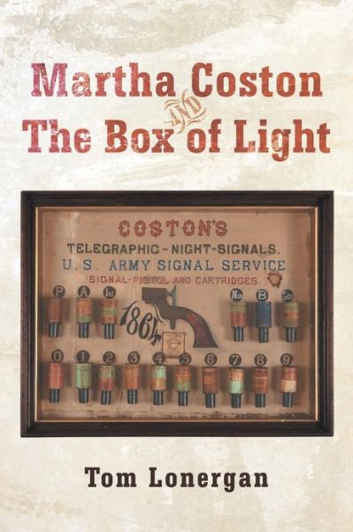 Cover for Tom Lonergan · Martha Coston and the Box of Light (Paperback Book) (2013)