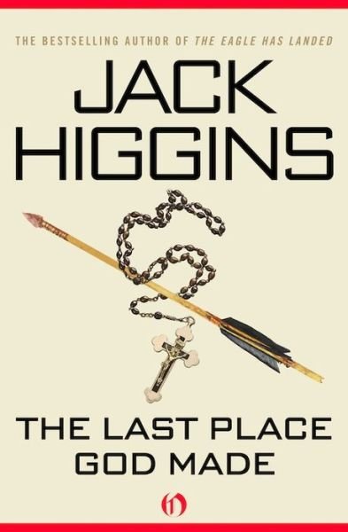 Cover for Jack Higgins · Last Place God Made (Bog) (2014)