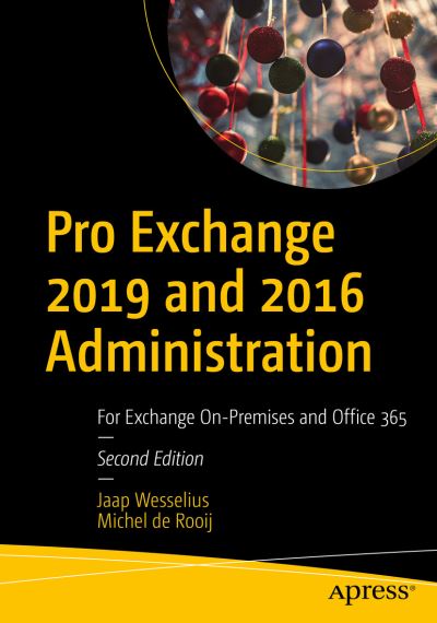 Cover for Michel De Rooij · Pro Exchange 2019 and 2016 Administration: For Exchange On-Premises and Office 365 (Paperback Book) [2nd edition] (2021)