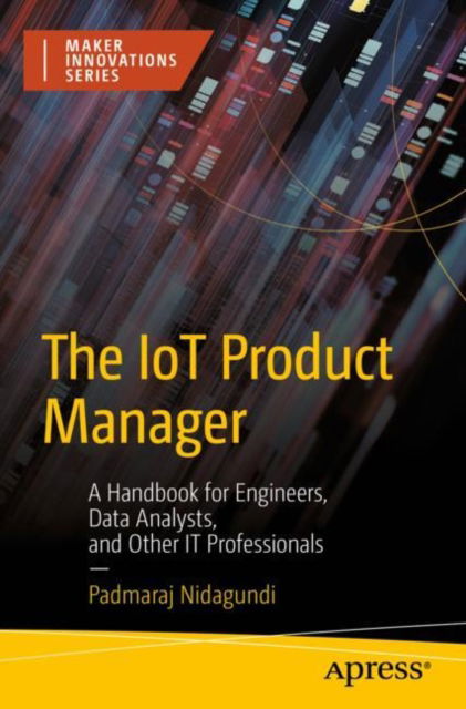 Cover for Padmaraj Nidagundi · The IoT Product Manager: A Handbook for Engineers, Data Analysts, and Other IT Professionals (Paperback Book) [1st edition] (2022)