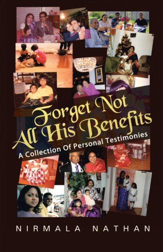 Cover for Nirmala Nathan · Forget Not All His Benefits: a Collection of Personal Testimonies (Paperback Book) (2013)