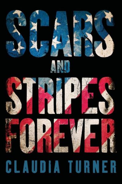 Cover for Claudia Turner · Scars and Stripes Forever (Pocketbok) (2014)