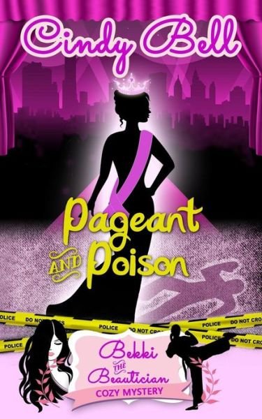 Pageant and Poison - Cindy Bell - Böcker - Createspace - 9781493659302 - 16 november 2013