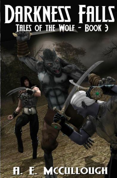 Cover for A E Mccullough · Darkness Falls: Tales of the Wolf - Book 3 (Paperback Book) (2013)