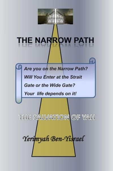 Cover for Yerimyah Ben-yisrael · The Narrow Path: the Salvation of Yah (Pocketbok) (2013)