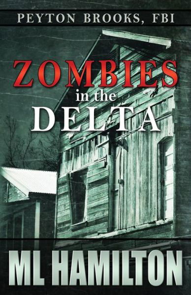 Cover for Ml Hamilton · Zombies in the Delta: Peyton Brooks, Fbi (Volume 1) (Pocketbok) (2014)