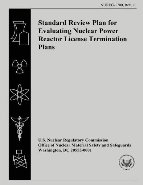 Cover for U S Nuclear Regulatory Commission · Standard Review Plan for Evaluating Nuclear Power Reactor License Termination Plans (Paperback Bog) (2014)