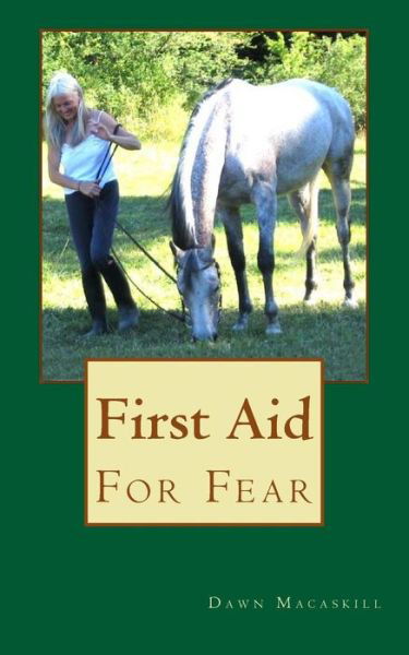 Cover for Ms Dawn D Macaskill · First Aid for Fear (Paperback Bog) (2015)