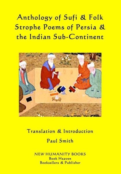 Cover for Paul Smith · Anthology of Sufi &amp; Folk Strophe Poems of Persia &amp; the Indian Sub-continent (Pocketbok) (2014)