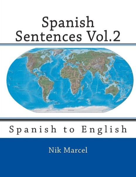 Cover for Nik Marcel · Spanish Sentences Vol.2: Spanish to English (Taschenbuch) (2015)