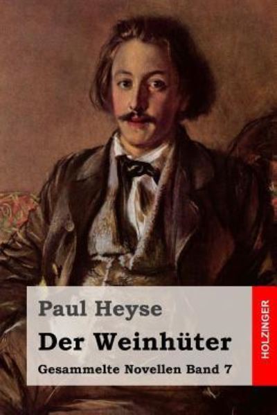 Der Weinhuter - Paul Heyse - Książki - Createspace - 9781508528302 - 18 lutego 2015